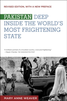 Pakistan : Deep Inside the World's Most Frightening State