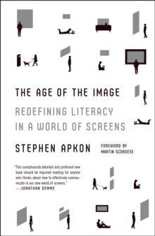 The Age of the Image : Redefining Literacy in a World of Screens