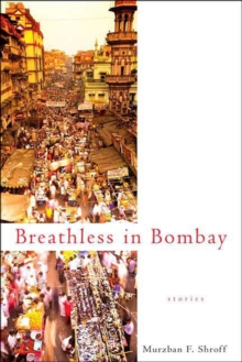 Breathless in Bombay : Stories