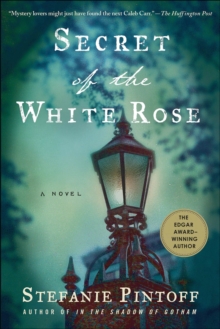 Secret of the White Rose : A Novel