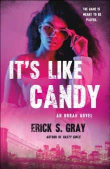 It's Like Candy : An Urban Novel