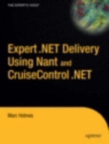 Expert .NET Delivery Using NAnt and CruiseControl.NET