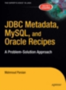 JDBC Metadata, MySQL, and Oracle Recipes : A Problem-Solution Approach