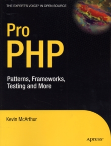 Pro PHP : Patterns, Frameworks, Testing and More