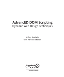 AdvancED DOM Scripting : Dynamic Web Design Techniques