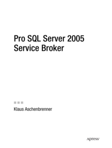 Pro SQL Server 2005 Service Broker