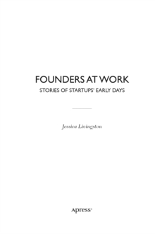 Founders at Work : Stories of Startups' Early Days