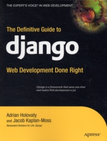 The Definitive Guide to Django : Web Development Done Right