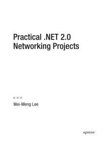 Practical .NET 2.0 Networking Projects