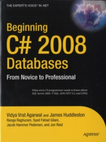 Beginning C# 2008 Databases : From Novice to Professional