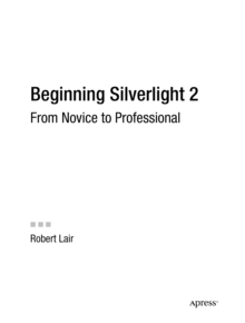 Beginning Silverlight 2 : From Novice to Professional