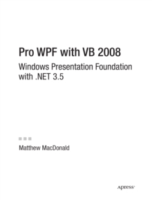 Pro WPF with VB 2008 : Windows Presentation Foundation with .NET 3.5