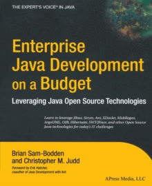 Enterprise Java Development on a Budget : Leveraging Java Open Source Technologies