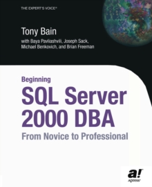 Beginning SQL Server 2000 DBA : From Novice to Professional