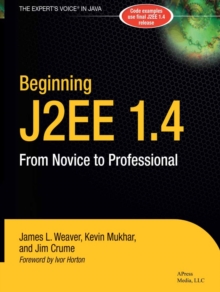 Beginning J2EE 1.4 : From Novice to Professional