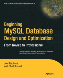 Beginning MySQL Database Design and Optimization : From Novice to Professional