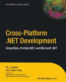 Cross-Platform .NET Development : Using Mono, Portable.NET, and Microsoft .NET