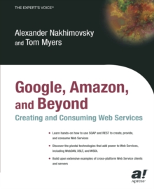 Google, Amazon, and Beyond: Creating and Consuming Web Services