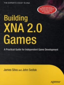 Building XNA 2.0 Games : A Practical Guide for Independent Game Development