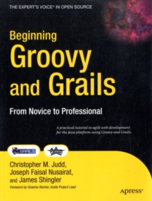 Beginning Groovy and Grails : From Novice to Professional