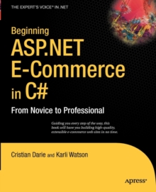 Beginning ASP.NET E-Commerce in C# : From Novice to Professional, Paperback / softback Book Beginning ASP.NET E-Commerce in C# : From Novice to Professional, Paperback / softback Book