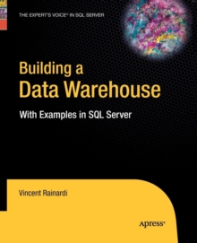 Building a Data Warehouse : With Examples in SQL Server