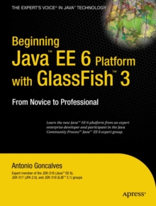 Beginning Java EE 6 Platform with GlassFish 3 : From Novice to Professional