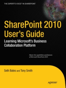 SharePoint 2010 User's Guide : Learning Microsoft's Business Collaboration Platform