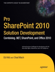 Pro SharePoint 2010 Solution Development : Combining .NET, SharePoint, and Office 2010