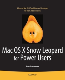 Mac OS X Snow Leopard for Power Users : Advanced Capabilities and Techniques