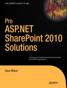 Pro ASP.NET SharePoint 2010 Solutions : Techniques for Building SharePoint Functionality into ASP.NET Applications, Paperback Book Pro ASP.NET SharePoint 2010 Solutions : Techniques for Building SharePoint Functionality into ASP.NET Applications, Paperback Book