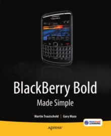 BlackBerry Bold Made Simple : For the BlackBerry Bold 9700 Series