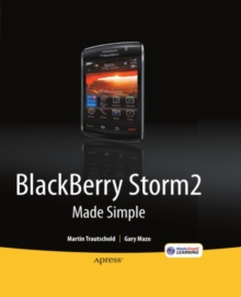 BlackBerry Storm2 Made Simple : Written for the Storm 9500 and 9530, and the Storm2 9520, 9530, and 9550