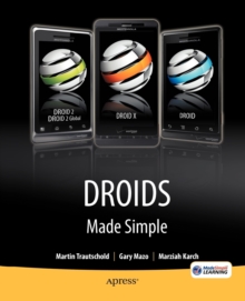 Droids Made Simple : For the Droid, Droid X, Droid 2, and Droid 2 Global, Paperback Book Droids Made Simple : For the Droid, Droid X, Droid 2, and Droid 2 Global, Paperback Book