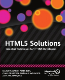 HTML5 Solutions : Essential Techniques for HTML5 Developers