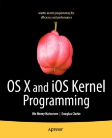 OS X and iOS Kernel Programming, Paperback Book OS X and iOS Kernel Programming, Paperback Book