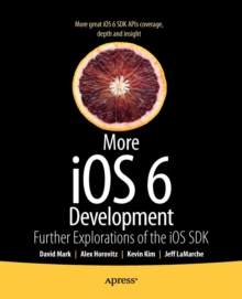 More iOS 6 Development : Further Explorations of the iOS SDK, Paperback Book More iOS 6 Development : Further Explorations of the iOS SDK, Paperback Book