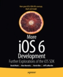 More iOS 6 Development : Further Explorations of the iOS SDK