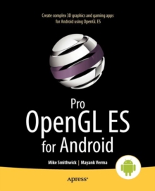 Pro OpenGL ES for Android, Paperback / softback Book Pro OpenGL ES for Android, Paperback / softback Book