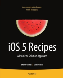 iOS 5 Recipes : A Problem-Solution Approach