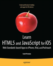 Learn HTML5 and JavaScript for iOS : Web Standards-based Apps for iPhone, iPad, and iPod touch