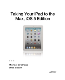 Taking Your iPad to the Max, iOS 5 Edition : Maximize iCloud, Newsstand, Reminders, FaceTime, and iMessage