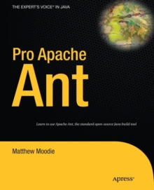 Pro Apache Ant, Paperback / softback Book Pro Apache Ant, Paperback / softback Book