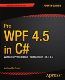 Pro WPF 4.5 in C# : Windows Presentation Foundation in .NET 4.5