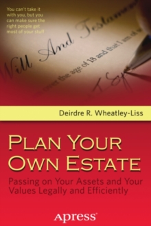 Plan Your Own Estate : Passing on Your Assets and Your Values Legally and Efficiently