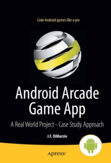 Android Arcade Game App : A Real World Project - Case Study Approach