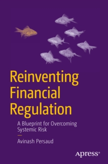 Reinventing Financial Regulation :  A Blueprint for Overcoming Systemic Risk