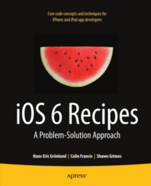 iOS 6 Recipes : A Problem-Solution Approach