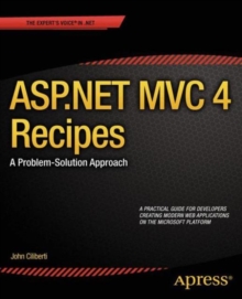 ASP.NET MVC 4 Recipes : A Problem-Solution Approach, Paperback / softback Book ASP.NET MVC 4 Recipes : A Problem-Solution Approach, Paperback / softback Book