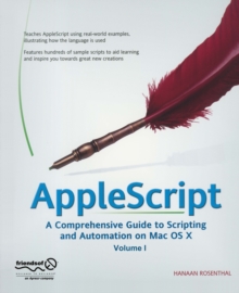 AppleScript : A Comprehensive Guide to Scripting and Automation on Mac OS X